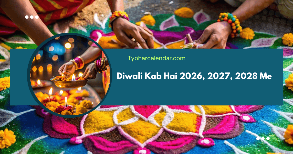 2026, 2027, 2028 में दीपावली कब है।